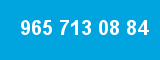 965 713 08 84